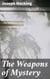 The Weapons of Mystery - Intrigue, Love, and Deception in Victorian England