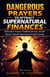 Dangerous Prayers to Attract Supernatural Finances: Deliverance Prayers, Prophetic Decrees, and the Mystery Behind Supernatural Wealth Transfer