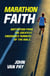 Marathon Faith - Motivation from the Greatest Endurance Runners of the Bible