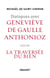 Dialogues avec Geneviève de Gaulle Anthonioz - Suivis de La traversée du bien