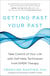 Getting Past Your Past - Take Control of Your Life with Self-Help Techniques from EMDR Therapy