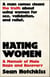 Hating Women - A Memoir of Male Rage and Recovery