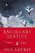 Ancillary Justice - THE HUGO, NEBULA AND ARTHUR C. CLARKE AWARD WINNER
