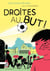 Droites au but !