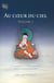 Au coeur du ciel - volume I - Le système de la Voie médiane dans la tradition Kagyu