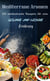 Mediterrane Aromen: 50 authentische Rezepte für eine gesunde und leckere Ernährung
