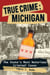 True Crime: Michigan