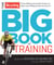 The Bicycling Big Book of Training - Everything you need to know to take your riding to the next level