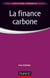 La finance carbone - Les marchés de permis d'émission de CO2