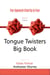 Tongue Twisters Big Book: For Speech Clarity & Fun