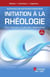 Initiation à la rhéologie - Bases théoriques et applications expérimentales