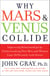 Why Mars and Venus Collide - Improving Relationships by Understanding How Men and Women Cope Differently with Stress