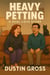Heavy Petting: A Real Love Story