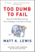 Too Dumb to Fail - How the GOP Went from the Party of Reagan to the Party of Trump