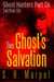 Two Ghosts Salvation - Section 06 - Ghost Hunters - Salvation