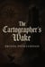 The Cartographer’s Wake