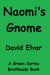 Naomi's Gnome - Green Series