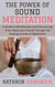 The Power of Sound Meditation: A Guide to Mindfulness and Discovering Inner Peace and Clarity Through the Healing Sounds of Meditation