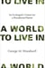 A World to Live In - An Ecologist's Vision for a Plundered Planet