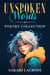 Unspoken Words - Soft Hardcover, #4