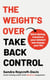 The Weight's Over - Take Back Control - Break free from dieting, transform your mindset and change your life. The Top 5 Sunday Times Bestseller 2025