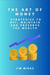 The Art of Money: Strategies to Get, Maintain and Preserve the Wealth