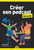 Créer son Podcast Poche pour les Nuls