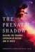 The Prenatal Shadow - Healing the Traumas Experienced before and at Birth