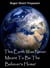 This Earth Was Never Meant To Be The Believer's Home! - The Truth Seeker's Library, #26