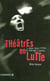 Théâtres en lutte - Le théâtre militant en France des années 1960 à aujourd'hui