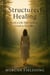 Structured Healing: Build a Life That Feels as Good as It Looks