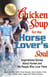 Chicken Soup for the Horse Lover's Soul - Inspirational Stories About Horses and the People Who Love Them