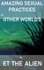 Amazing Sexual Practices of Other Worlds