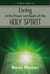 Living in the Power and Realm of the Holy Spirit