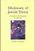 Dictionary of Jewish Terms - A Guide to the Language of Judaism