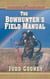 The Bowhunter's Field Manual - Tactics and Gear for Big and Small Game Across the Country