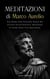 Meditazioni di Marco Aurelio: Una Guida Alla Filosofia Stoica Per Trovare Forza Interiore, Resilienza E Calma Nella Vita Quotidiana