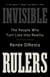 Invisible Rulers - The People Who Turn Lies into Reality