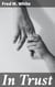 In Trust - Secrets and Deceptions: A Thrilling Tale of Trust and Mystery