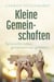 Kleine Gemeinschaften - Spirituelles Leben gemeinsam neu gestalten