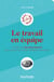 Le travail en équipe - Un peu de neurosciences pour les pros qui veulent collaborer autrement