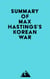 Summary of Max Hastings's Korean War