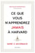 Ce que vous n'apprendrez jamais à Harvard