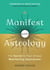Manifest with Astrology - The Secret to Your Unique Manifesting Superpower