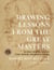 Drawing Lessons from the Great Masters - 45th Anniversary Edition