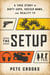 The Setup - A True Story of Dirty Cops, Soccer Moms, and Reality TV