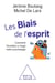 Les Biais de l'esprit - Comment l’évolution a forgé notre psychologie