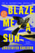 Blaze Me a Sun - A Novel About a Crime
