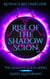 Rise of the Shadow Scion - The Shadow Scion Series, #1