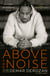 Above the Noise - My Story of Chasing Calm